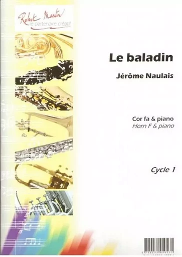 Le Baladin --- Cor et piano -  NAULAIS JEROME - ROBERT MARTIN