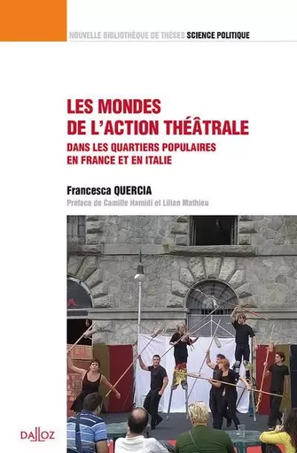 Les mondes de l'action théâtrale. Une comparaison dans les quartiers populaires en FR et IT - Vol44 - Francesca Quercia - Groupe Lefebvre Dalloz