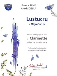 ALEXIS CIESLA & FRANCK RENE : LUSTUCRU MIGRATIONS VOLUME 2 - RECUEIL + AUDIO ONLINE - CLARINETTE