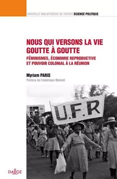 Nous qui versons la vie goutte à goutte - Féminismes et économie reproductive : une sociohistoire du pouvoir