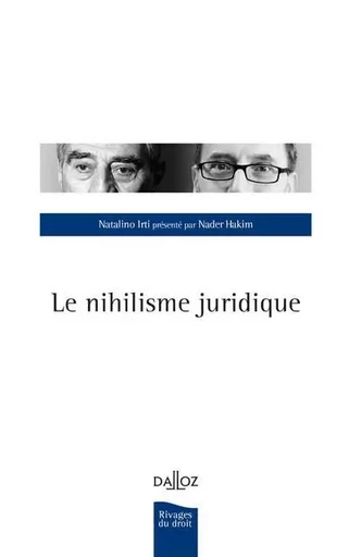 Le nihilisme juridique - Natalino Irti - Groupe Lefebvre Dalloz