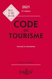 Code du tourisme 2021, annoté et commenté. 15e éd.