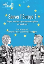 Sauver l'Europe ? - Citoyens, élections et gouvernance européenne par gros temps