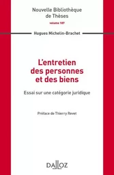 L'entretien des personnes et des biens - Volume 187 Essai sur une catégorie juridique