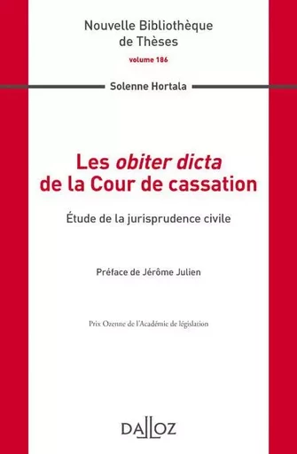 Les obiter dicta de la Cour de cassation - Étude de la jurisprudence civile - Volume 186 - Solenne Hortala - Groupe Lefebvre Dalloz