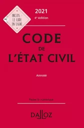 Code de l'état civil 2021, annoté. 4e éd.