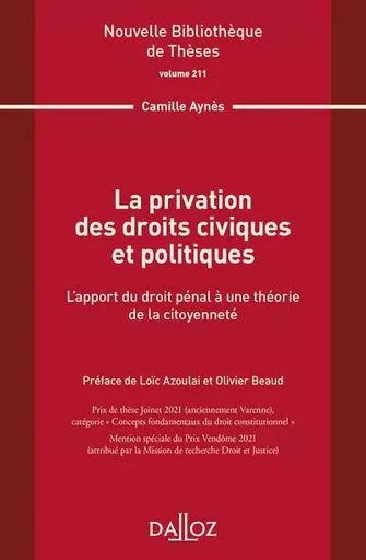 La privation des droits civiques et politiques - Volume 211 - Camille Aynès - Groupe Lefebvre Dalloz