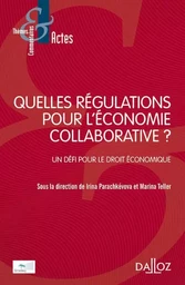 Quelles régulations pour l'économie collaborative ? - Un défi pour le droit économique