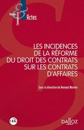 Les incidences de la réforme du droit des contrats sur les contrats d'affaires