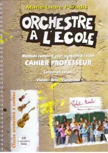 ORCHESTRE A L'ECOLE CAHIER DU PROFESSEUR + CD -  MARIE LAURE PARADIS - ROBERT MARTIN