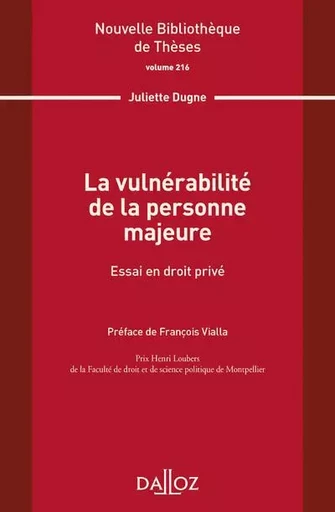 La vulnérabilité de la personne majeure - Volume 216 - Juliette Dugne - Groupe Lefebvre Dalloz