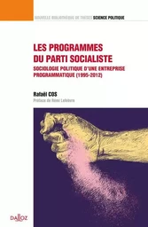 Les programmes du parti socialiste - Volume 41 Sociologie politique d'une entreprise programmatique (1995-2012)