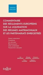 Commentaire des règlements européens sur les régimes matrimoniaux et les partenariats enregistrés