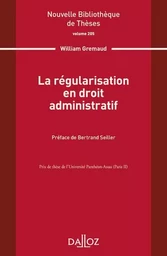 La régularisation en droit administratif - Volume 205