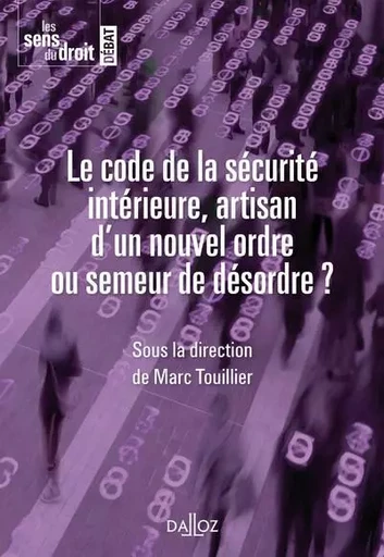 Le code de la sécurité intérieure, artisan d'un nouvel ordre ou semeur de désordre ? -  - Groupe Lefebvre Dalloz