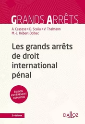 Les grands arrêts de droit international pénal. 2e éd.