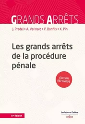 Les grands arrêts de la procédure pénale. 11e éd.