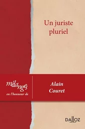 Mélanges en l'honneur d'Alain Couret - Un juriste pluriel. Coédition EFL-Dalloz