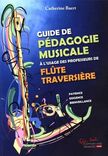 CATHERINE BAERT : GUIDE DE PEDAGOGIE MUSICALE A L'USAGE DES PROFESSEURS DE FLUTE TRAVERSIERE -  CATHERINE BAERT - ROBERT MARTIN