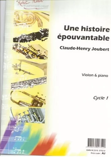 CLAUDE-HENRY JOUBERT : UNE HISTOIRE EPOUVANTABLE - VIOLON ET PIANO -  CLAUDE-HENRY JOUBERT - ROBERT MARTIN