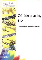 JOHANN SEBASTIEN BACH :  CELEBRE ARIA, SIB - TROMPETTE ET PIANO