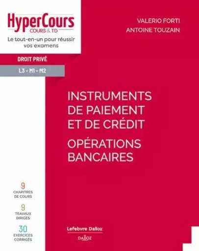 Instruments de paiement et de crédit - Opérations bancaires - Valerio Forti, Antoine Touzain, Lionel Andreu - Groupe Lefebvre Dalloz