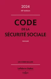 Code de la sécurité sociale 2024, annoté. 48e éd.