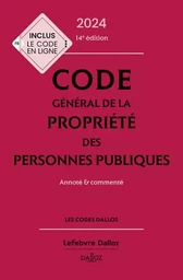 Code général de la propriété des personnes publiques 2024, annoté et commenté. 14e éd.