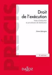 Droit de l'exécution. 3e éd. - Voies d'exécution et procédures de distribution