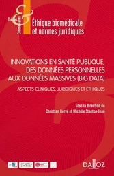 Innovations en santé publique, des données personnelles aux données massives (Big data) - Aspects cliniques, juridiques et éthiques