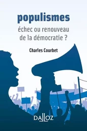 Populismes - Échec ou renouveau de la démocratie ?