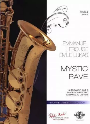 Mystic Rave, pour saxophone et bande son --- Saxophone alto -  LEROUGE EMMANUEL/LUK - ROBERT MARTIN