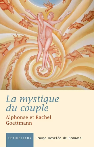 La mystique du couple - Alphonse Goettmann, Rachel Goettmann - LETHIELLEUX