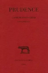 Tome I : Cathemerinon Liber (Livre d'heures)