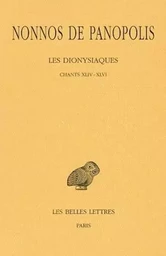 Les Dionysiaques. Tome XVI : Chants XLIV-XLVI