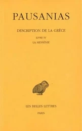 Description de la Grèce. Tome IV : Livre IV. La Messénie