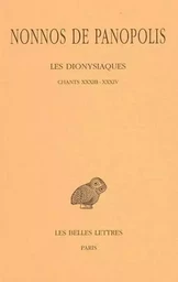 Les Dionysiaques. Tome XI : Chants XXXIII-XXXIV