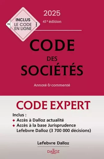 Code Dalloz Expert. Code des sociétés 2025, annoté et commenté. 41e éd. - Bénédicte François, Alain Lienhard, Pascal Pisoni - Groupe Lefebvre Dalloz