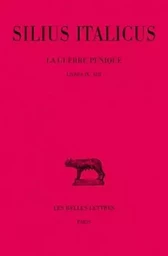 La Guerre punique. Tome III : Livres IX-XIII