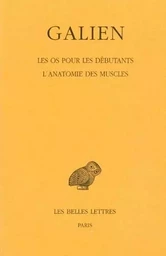 Œuvres. Tome VII : Les Os pour les débutants - L'Anatomie des muscles