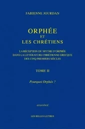 Orphée et les Chrétiens, II : Pourquoi Orphée ?