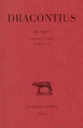 Œuvres. Tome I : Louanges de Dieu, Livres I et II