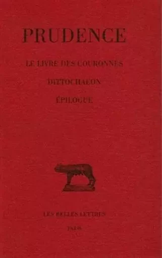 Tome IV : Le Livre des couronnes - Dittochaeon - Epilogue -  Prudence - Les Belles Lettres