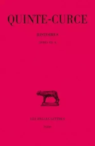 Histoires. Tome II : Livres VII-X -  Quinte Curce - Les Belles Lettres