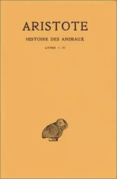 Histoire des animaux. Tome I: Livres I-IV