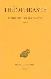 Recherches sur les plantes. Tome V : Livre IX