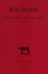 Commentaire au songe de Scipion. Tome II : Livre II