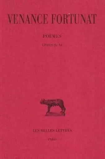 Poèmes. Tome III : Livres IX-XI. Appendice - In laudem sanctae Mariae -  Venance Fortunat - Les Belles Lettres