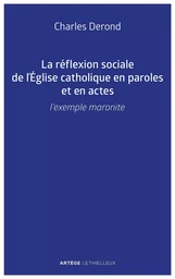 La réflexion sociale de l'Église catholique en paroles et en actes