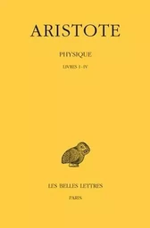 Physique. Tome I: Livres I-IV